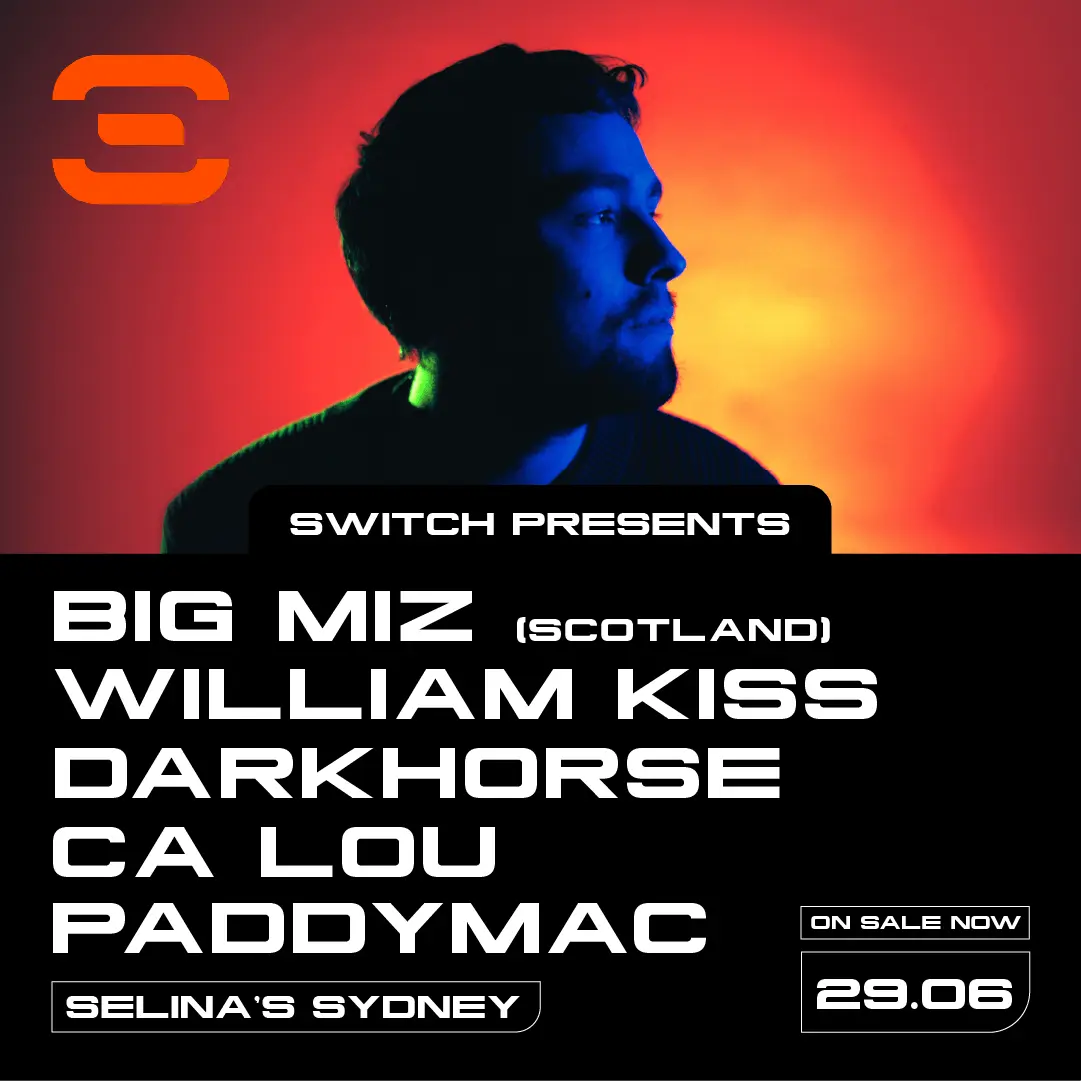SWITCH 006 featuring BIG MIZ, WILLIAM KISS & More at Selina's Sydney - Top Music Event in Sydney, Australia